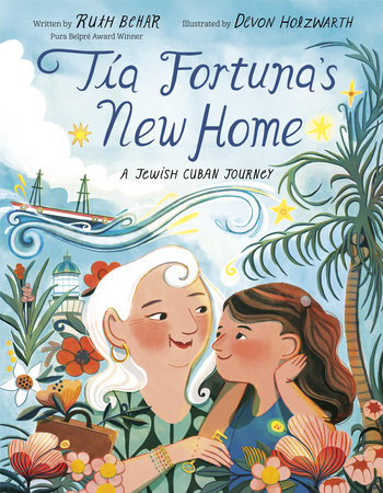 Tía Fortuna's New Home by Ruth Behar