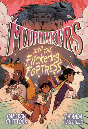 Mapmakers and the Flickering Fortress by Cameron Chittock and Amanda Castillo