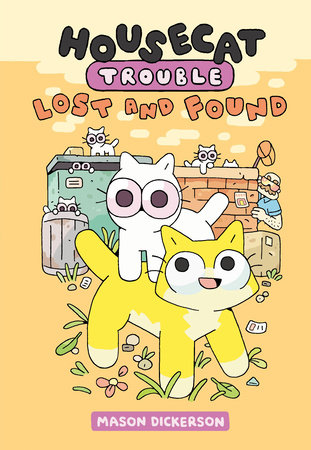 Housecat Trouble: Lost and Found by Mason Dickerson