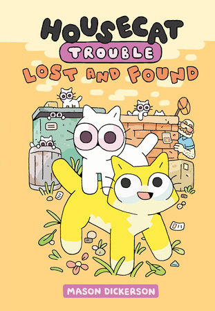 Housecat Trouble: Lost and Found by Mason Dickerson