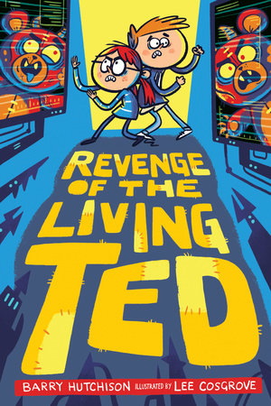 Revenge of the Living Ted by Barry Hutchison