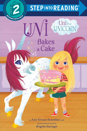 Uni Bakes a Cake (Uni the Unicorn) by Amy Krouse Rosenthal