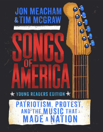 Songs of America: Young Reader's Edition by Jon Meacham and Tim McGraw
