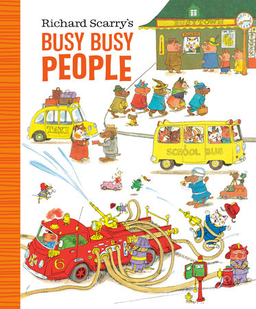 Richard Scarry's Busy Busy People by Written and illustrated by Richard Scarry