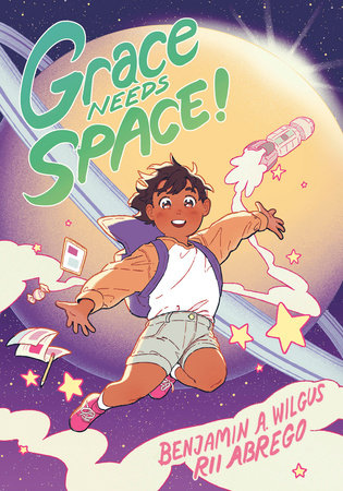 Grace Needs Space! by Benjamin A. Wilgus and Rii Abrego