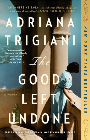 The Good Left Undone by Adriana Trigiani