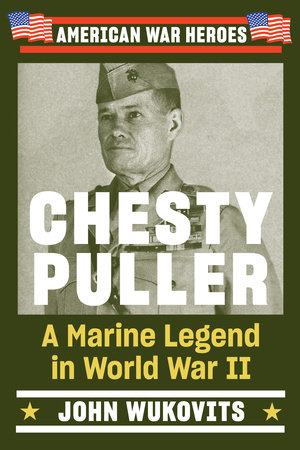 Chesty Puller by John Wukovits