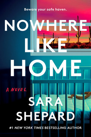 Nowhere Like Home by Sara Shepard