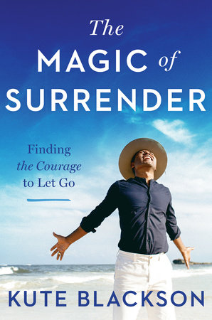 The Magic of Surrender by Kute Blackson