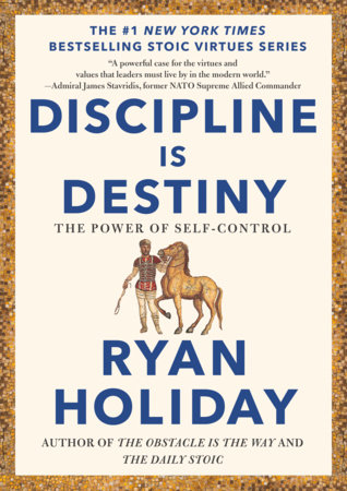 Discipline Is Destiny by Ryan Holiday
