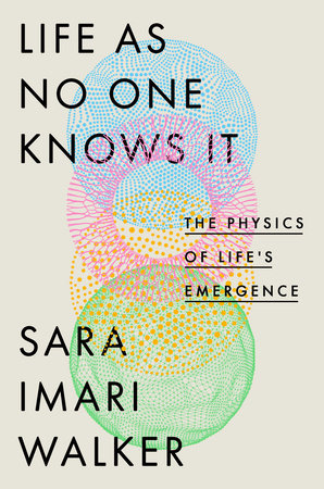 Life as No One Knows It by Sara Imari Walker