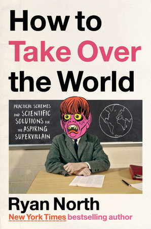 How to Take Over the World by Ryan North