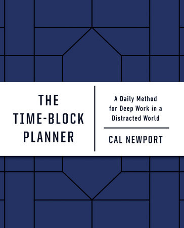 The Time-Block Planner by Cal Newport