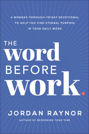 The Word Before Work by Jordan Raynor