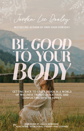 Be Good to Your Body by Jordan Lee Dooley