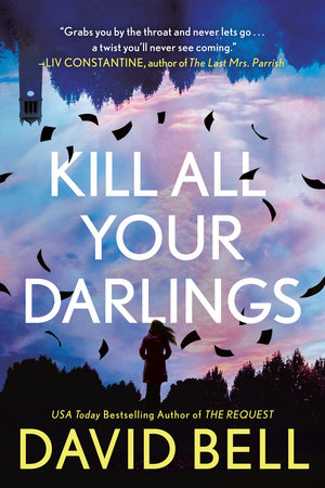 Kill All Your Darlings by David Bell