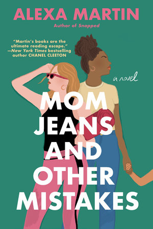 Mom Jeans and Other Mistakes by Alexa Martin