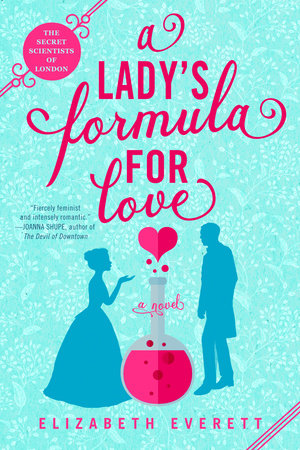A Lady's Formula for Love by Elizabeth Everett: 9780593200629 |  PenguinRandomHouse.com: Books