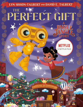The Perfect Gift: A Jingle Jangle Story by Lyn Sisson-Talbert and David E. Talbert