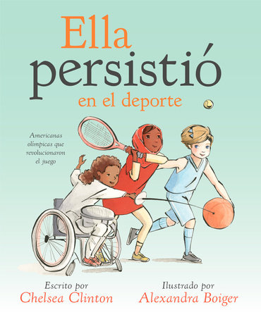 Ella persistió en el deporte by Chelsea Clinton