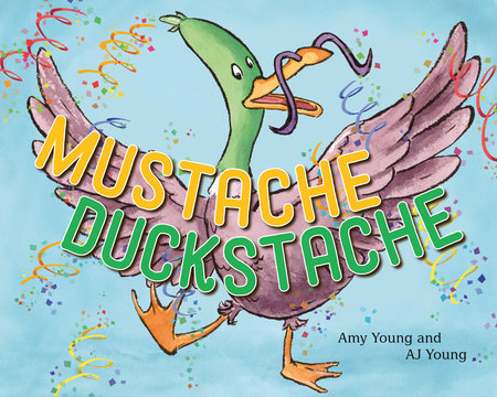 Mustache Duckstache by Amy Young