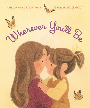 Wherever You'll Be by Ariella Prince Guttman