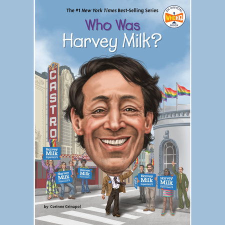 Who Was Harvey Milk? by Corinne A. Grinapol and Who HQ