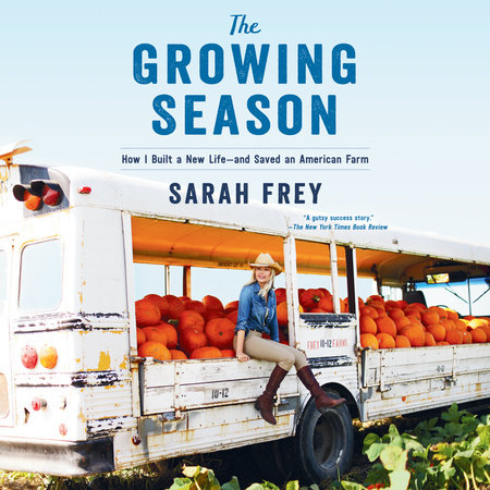 The Growing Season by Sarah Frey