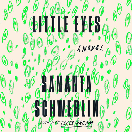 Little Eyes by Samanta Schweblin: 9780525541370