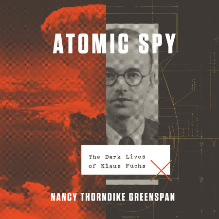 Atomic Spy by Nancy Thorndike Greenspan