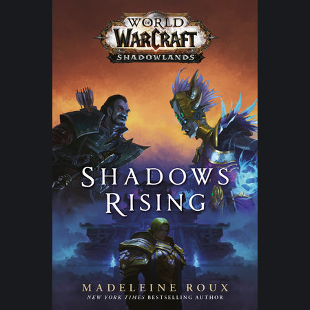 Shadows Rising (World of Warcraft: Shadowlands) by Madeleine Roux