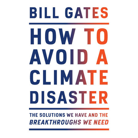 How to Avoid a Climate Disaster by Bill Gates