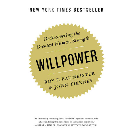 Willpower by Roy F. Baumeister and John Tierney