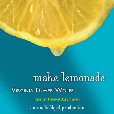 Make Lemonade by Virginia Euwer Wolff