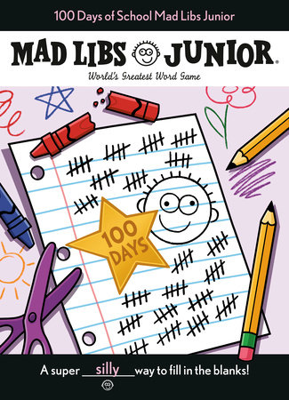 100 Days of School Mad Libs Junior by Kim Ostrow