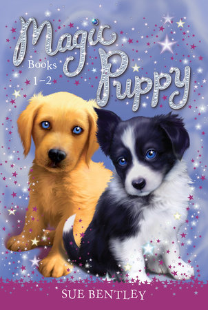 Magic Puppy: Books 1-2 by Sue Bentley