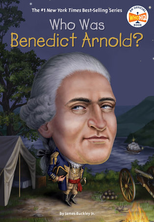 Who Was Benedict Arnold? by James Buckley, Jr. and Who HQ