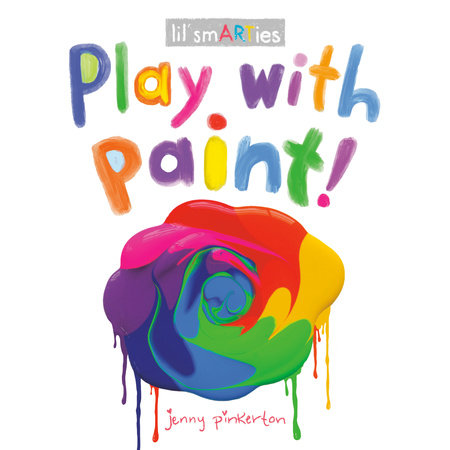 Play with Paint! by Jenny Pinkerton