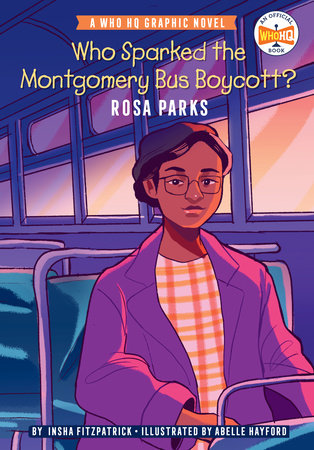 Who Sparked the Montgomery Bus Boycott?: Rosa Parks by Insha Fitzpatrick and Who HQ