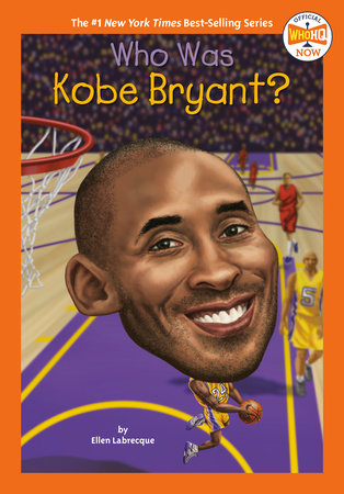 Who Was Kobe Bryant? by Ellen Labrecque and Who HQ