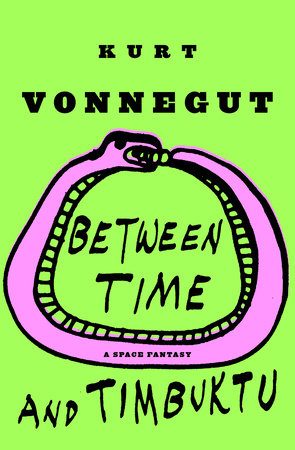 Between Time and Timbuktu by Kurt Vonnegut