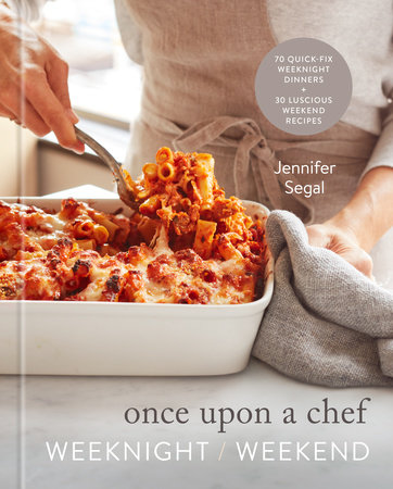 Once Upon a Chef: Weeknight/Weekend by Jennifer Segal