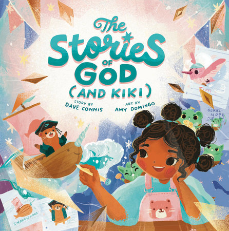 The Stories of God (and Kiki) by David Connis; Illustrated by Amy Domingo
