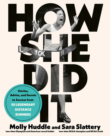 How She Did It by Molly Huddle and Sara Slattery