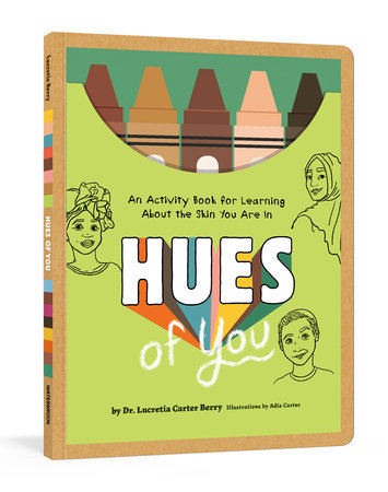Hues of You by Lucretia Carter Berry, PhD