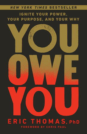 You Owe You by Eric Thomas, PhD