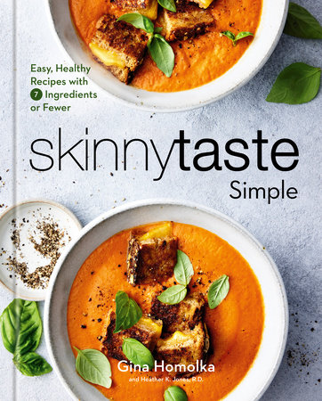 Skinnytaste Simple by Gina Homolka and Heather K. Jones, R.D.