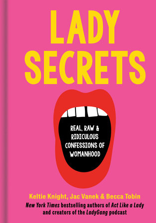 Lady Secrets by Keltie Knight, Jac Vanek and Becca Tobin