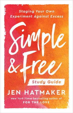 Simple and Free: Study Guide by Jen Hatmaker