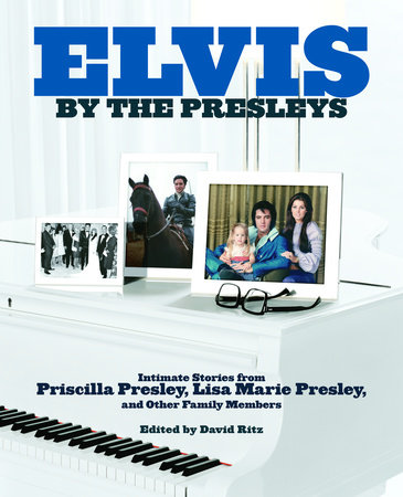 Elvis by the Presleys by Priscilla Presley and Lisa Marie Presley